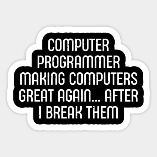 Computer Programmer Making Computers Great Again Sticker